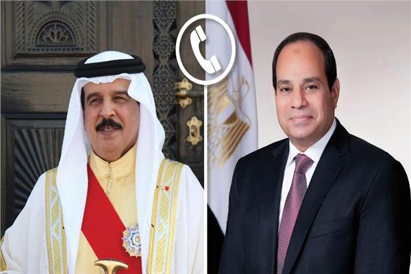 الرئيس عبد الفتاح السيسى يتلقى إتصالا هاتفيا من ملك البحرين