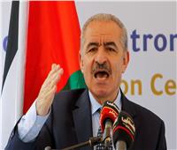 رئيس وزراء فلسطين: إرهاب الاحتلال لا يتوقف عن حصد أرواح أبنائنا