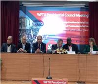  «عمال مصر» يشارك فى الاجتماع الدورى للمجلس الرئاسي العالمي للنقابات 