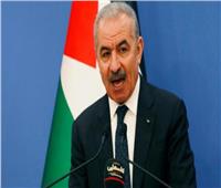 رئيس وزراء فلسطين: حكومات إسرائيل المُتعاقبة لا تريد إقامة دولة فلسطينية وتعمل على تدمير إمكانية إقامتها